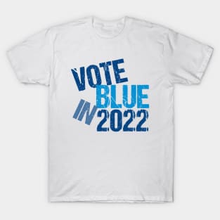 Vote Blue in 2022 T-Shirt